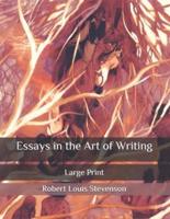 Essays in the Art of Writing: Large Print