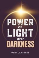 Power of Light Over Darkness
