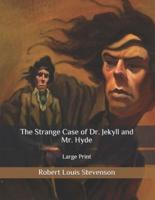 The Strange Case of Dr. Jekyll and Mr. Hyde: Large Print