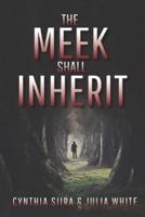The Meek Shall Inherit
