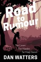 ROAD TO RUMOUR: Two lovers, two murders. Too many secrets.