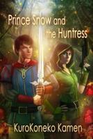 Prince Snow and the Huntress