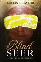 The Blind Seer