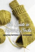 The Guide to Knitting Socks