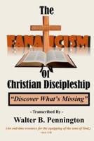 The Fanaticism of Christian Discipleship: Discover What's Missing