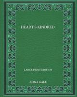 Heart's Kindred - Large Print Edition
