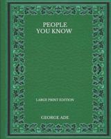 People You Know - Large Print Edition