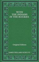 With the Indians in the Rockies - Original Edition