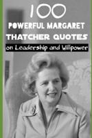100 Powerful Margaret Thatcher Quotes
