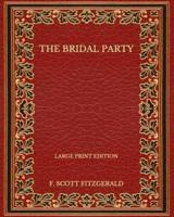 The Bridal Party - Large Print Edition