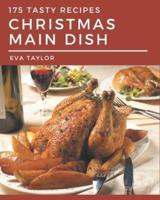 175 Tasty Christmas Main Dish Recipes