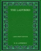 The Ladybird - Large Print Edition