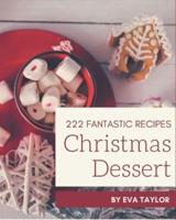222 Fantastic Christmas Dessert Recipes