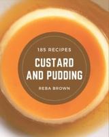 185 Custard and Pudding Recipes