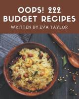 Oops! 222 Budget Recipes