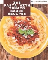 365 Pasta With Tomato Sauce Recipes
