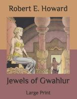 Jewels of Gwahlur: Large Print