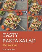 365 Tasty Pasta Salad Recipes