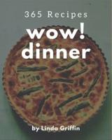 Wow! 365 Dinner Recipes