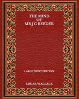The Mind Of Mr J G Reeder - Large Print Edition