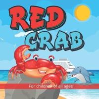 Red Crab: A remarkable story for children of all ages, and one that adults, teachers, parents and grandparents will love telling.