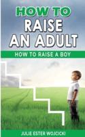 How to Raise an Adult