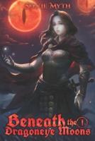 Beneath the Dragoneye Moons: Book 1