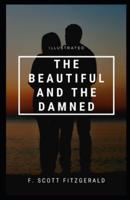 The Beautiful and the Damned (Illustrated)