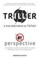 TRILLER a True Alternative to TikTok?