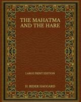 The Mahatma and the Hare - Large Print Edition