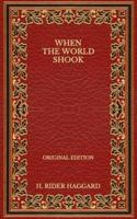 When the World Shook - Original Edition