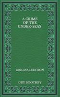 A Crime of the Under-Seas - Original Edition