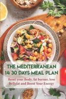 The Mediterranean Diet 14 30 Days Meal Plan Reset Your Body, Fat Burner, Lose Belly Fat And Boost Your Energy