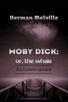 Moby Dick; or, The Whale Illustrated