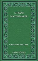 A Texas Matchmaker - Original Edition
