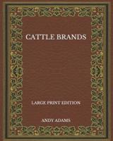 Cattle Brands - Large Print Edition