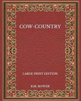 Cow-Country - Large Print Edition