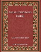 Miss Ludington's Sister - Large Print Edition