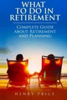 What to Do in Retirement