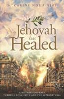 Jehovah Has Healed