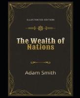 The Wealth of Nations Illustrated Edition