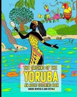 The Orishas Of The Yoruba An Adult Coloring Book: The Yoruba Religion Orisas Black African Gods And Goddesses