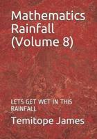 Mathematics Rainfall (Volume 8)