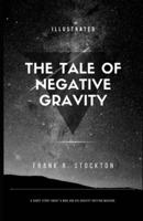 A Tale of Negative Gravity (Illustrated)