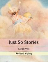 Just So Stories: Large Print