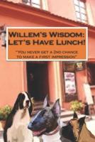 Willem's Wisdom Let's Have Lunch