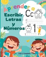 Aprender a Escribir Letras y Números: Aprendo en casa las letras y números. Libro de Caligrafia para Niños