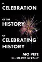 A Celebration Of The History Of Celebrating History