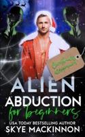 Alien Abduction for Beginners: Christmas Assignment