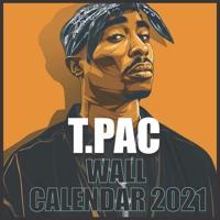 T.PAC Wall calendar 2021: Tupac 2021/2022 wall calendar 16 Months 8.5x8.5 Glossy